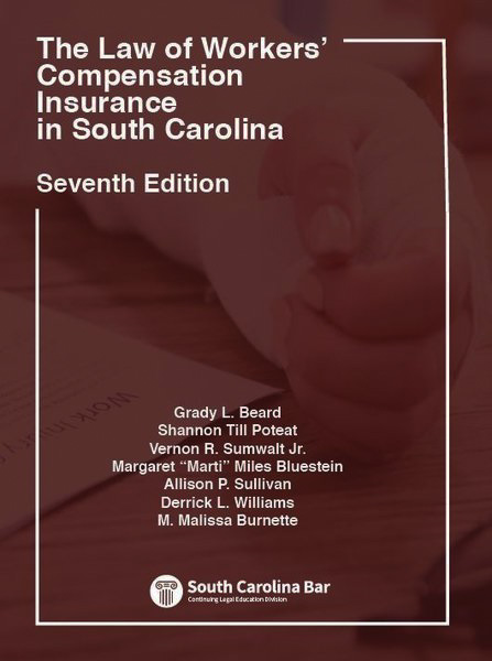 The Law of Workers' Compensation Insurance in South Carolina, Seventh Edition (2019)